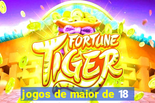 jogos de maior de 18